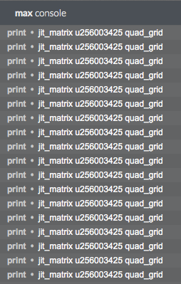 The output of the  jit.gl.gridshape  object in the Max Console